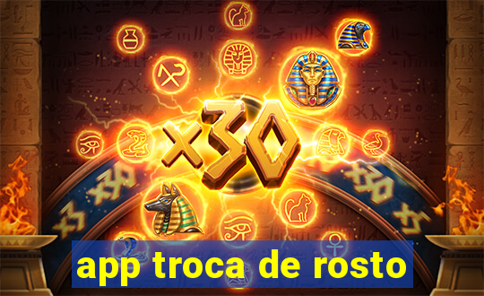 app troca de rosto